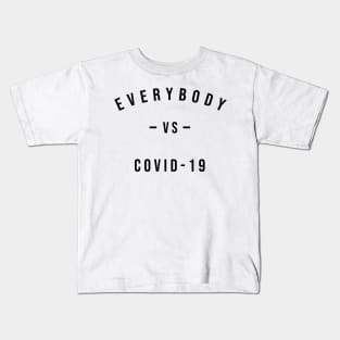 Everybody vs covid 19 Kids T-Shirt